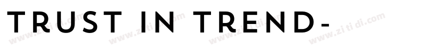 Trust in Trend字体转换